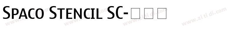 Spaco Stencil SC字体转换 Spaco Stencil SC字体转换